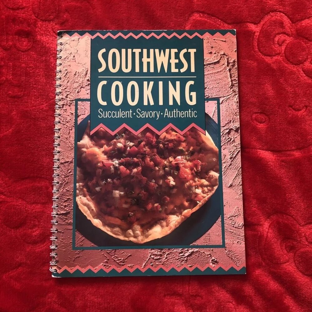 Southwest Cooking Succulent Savory Authentic (1990, Paperback, Ring Bound)